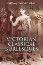 Victorian Classical Burlesques: A Critical Anthology