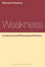 Weakness: A Literary and Philosophical History