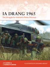 Ia Drang 1965: The Struggle for Vietnam’s Pleiku Province