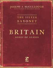 The Silver Bayonet: Britain: Bones of Albion