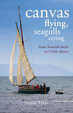 Canvas Flying, Seagulls Crying: From Scottish Lochs to Celtic Shores