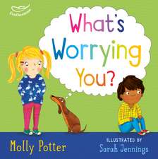 What's Worrying You?: A Let’s Talk picture book to help small children overcome big worries