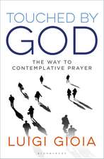 Touched by God: The way to contemplative prayer