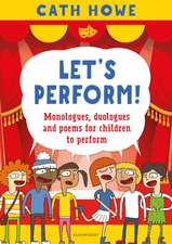 Let’s Perform!: Monologues, duologues and poems for children to perform