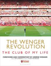 The Wenger Revolution: The Club of My Life