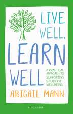 Live Well, Learn Well: A practical approach to supporting student wellbeing