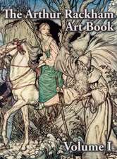 The Arthur Rackham Art Book - Volume I