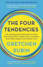 The Four Tendencies: The Indispensable Personality Profiles That Reveal How to Make Your Life Better