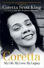 Coretta: My Life, My Love, My Legacy