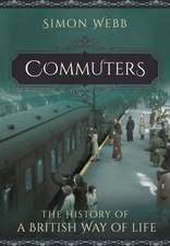 Commuters: The History of a British Way of Life