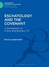 Eschatology and the Covenant: A Comparison of 4 Ezra and Romans 1-11