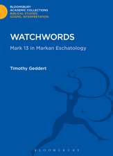 Watchwords: Mark 13 in Markan Eschatology