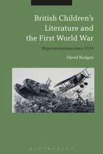 British Children's Literature and the First World War: Representations since 1914