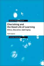 Cherishing and the Good Life of Learning: Ethics, Education, Upbringing