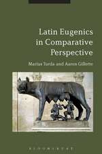 Latin Eugenics in Comparative Perspective