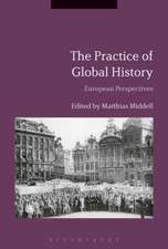 The Practice of Global History: European Perspectives