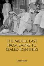 The Middle East from Empire to Sealed Identities