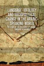 Language, Ideology and Sociopolitical Change in the Arabic-Speaking World