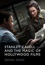 Stanley Cavell and the Magic of Hollywood Films