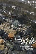 Deleuze, Guattari and the Art of Multiplicity