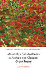 Materiality and Aesthetics in Archaic and Classical Greek Poetry