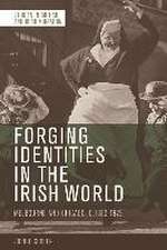 Forging Identities in the Irish World