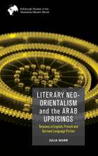 Literary Neo-Orientalism and the Arab Uprisings