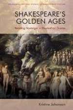 Shakespeare'S Golden Ages