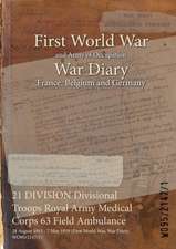 21 DIVISION Divisional Troops Royal Army Medical Corps 63 Field Ambulance