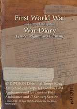 47 DIVISION Divisional Troops Royal Army Medical Corps 1/4 London Field Ambulance and 1/6 London Field Ambulance and 47 Sanitary Section