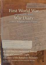 61 DIVISION Divisional Troops Duke of Cornwall's Light Infantry 1/5th Battalion Pioneers