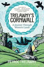 Trelawny’s Cornwall: A Journey through Western Lands