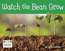 Gaffney, K: Watch the Bean Grow