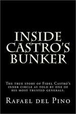 Inside Castro's Bunker: The True Story of One of His Best Known Generals