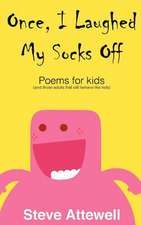 Once, I Laughed My Socks Off - Poems for Kids