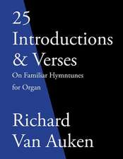 25 Introductions & Verses on Familiar Hymn Tunes for Organ