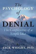 The Psychology of Denial: The Complexities of a Simple Idea