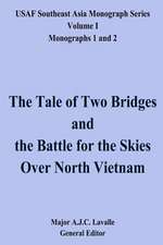 The Tale of Two Bridges and the Battle for the Skies Over North Vietnam