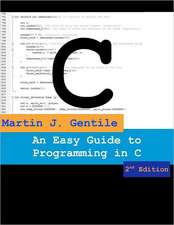 An Easy Guide to Programming in C, Second Edition