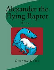 Alexander the Flying Raptor