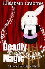 Deadly Magic: A Grace Holliday Mystery