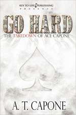 Go Hard - The Takedown of Ace Capone: Hell Hound