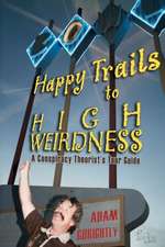 Happy Trails to High Weirdness