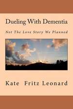 Dueling with Dementia