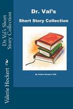 Dr. Val's Short Story Collection