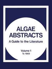 Algae Abstracts: A Guide to the Literature. Volume 1: To 1969