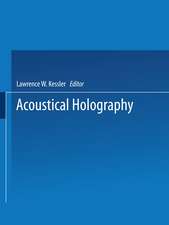 Acoustical Holography: Volume 7: Recent Advances in Ultrasonic Visualization