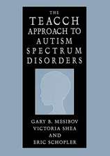 The TEACCH Approach to Autism Spectrum Disorders