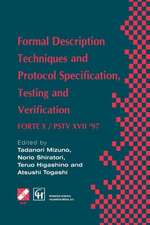 Formal Description Techniques and Protocol Specification, Testing and Verification: FORTE X / PSTV XVII ’97