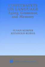 Constraints on Language: Aging, Grammar, and Memory